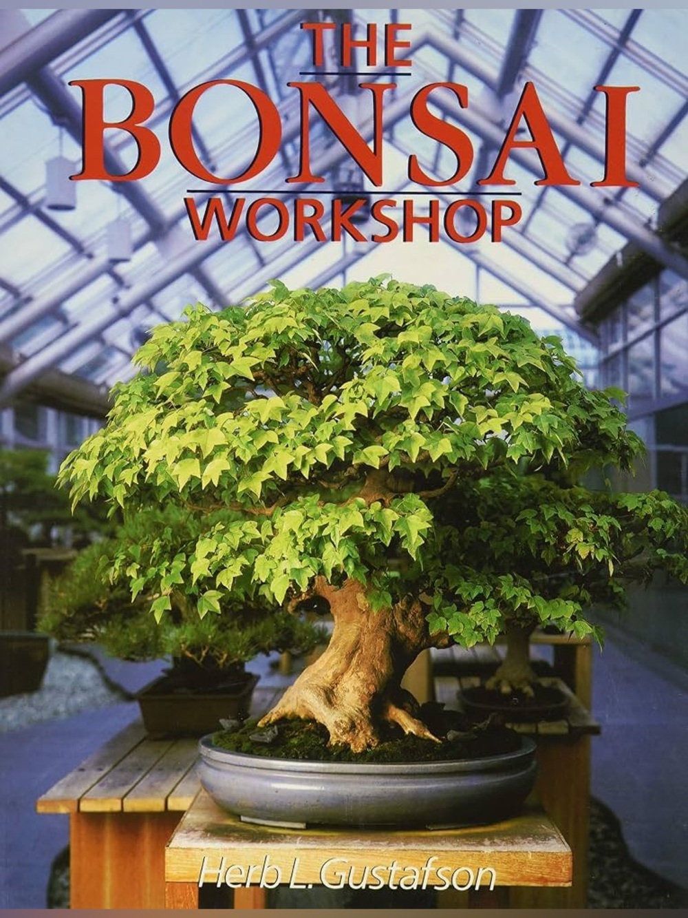 The Bonsai Workshop Book By Herb L. Gustafson